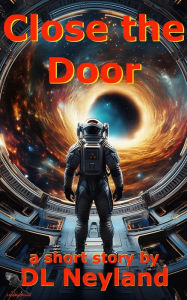 Title: Close the Door, Author: Dl Neyland
