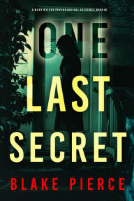 Title: One Last Secret (The Governess: Book 5), Author: Blake Pierce