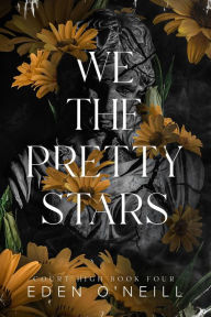 Title: We the Pretty Stars, Author: Eden O'Neill