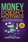Money Doesn't Motivate: 
