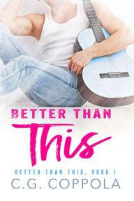 Title: Better Than This, Author: C.G. Coppola