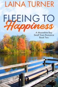 Title: Fleeing To Happiness, Author: Laina Turner
