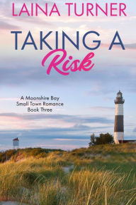Title: Taking A Risk, Author: Laina Turner