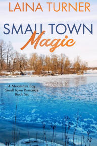 Title: Small Town Magic, Author: Laina Turner