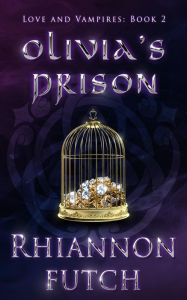 Title: Olivia's Prison, Author: Rhiannon Futch