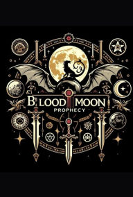 Title: The Blood Moon Prophecy, Author: Steven Leach