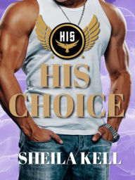 Title: His Choice, Author: Sheila Kell