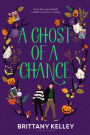 A Ghost Of A Chance: A Halloween Romantic Comedy