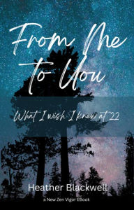 Title: From Me to You: what I wish I knew at 22, Author: Heather Blackwell