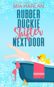 Title: Rubber Duckie Shifter Next Door, Author: Mia Harlan