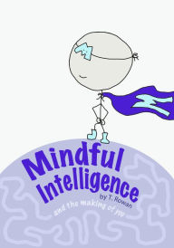 Title: Mindful Intelligence: and the Making of You, Author: Tracy Rowan