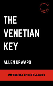 Title: The Venetian Key, Author: Allen Upward