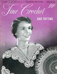 Title: Fine Crochet and Tatting (1949), Author: Timeless Digital Publishing