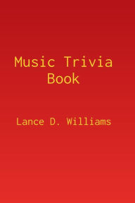 Title: Music Trivia Book, Author: Lance D. Williams