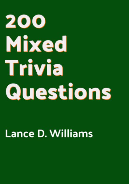 200 Mixed Trivia Questions