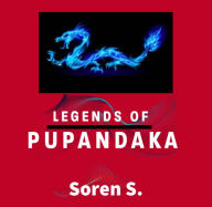 Title: Legends of Pupandaka, Author: Soren Saal