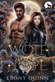 Title: Wolf Hope: Fated Mates Paranormal Romance, Author: Ebony Quinn