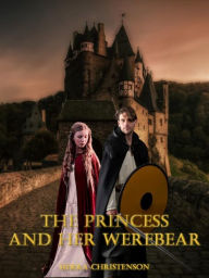 Title: The Princess and Her Werebear, Author: Sierra Christenson