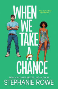 Title: When We Take a Chance, Author: Stephanie Rowe