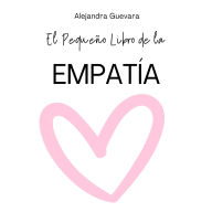 Title: El Pequeño Libro de la Empatía, Author: Alejandra Guevara