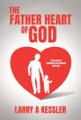 THE FATHER HEART OF GOD: DEVELOPING A PERSONAL RELATIONSHIP WITH GOD
