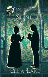 Title: Silent Circuit: A Victorian historical fantasy romance, Author: Celia Lake