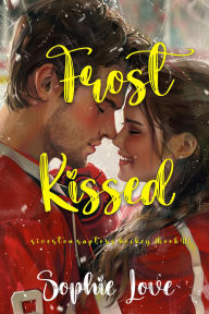 Title: Frost Kissed (A Riverton Raptors Hockey RomanceBook Four), Author: Sophie Love