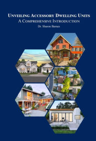 Title: Unveiling Accessory Dwelling Units: A Comprehensive Introduction, Author: Dr. Sharon Barnes