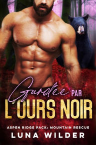 Title: Gardée Par L'ours Noir, Author: Luna Wilder