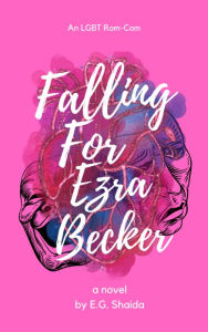 Title: Falling For Ezra Becker, Author: Eli Shaida