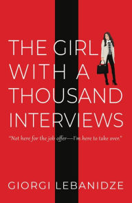 Title: The Girl With a Thousand Interviews, Author: Giorgi Lebanidze