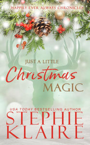 Title: Just a Little Christmas Magic, Author: Stephie Klaire