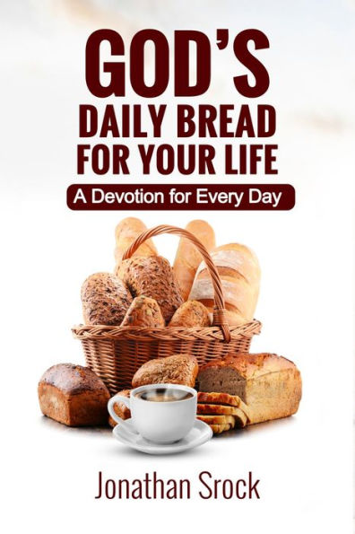 God's Daily Bread for Your Life: A Devotion for Every Day