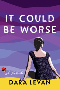 Title: It Could Be Worse, Author: Dara Levan