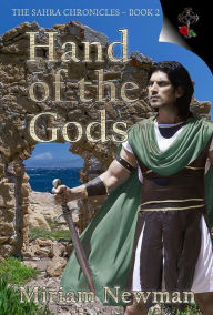 Title: The Sahra Chronicles: Hand of the Gods, Author: Miriam Newman
