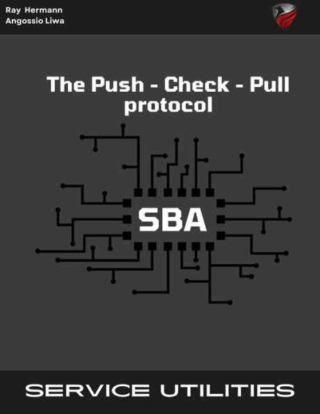 The SBA on PCP protocol: The SBA on PCP protocol, The Push - Check - Pull