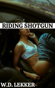 Title: Riding Shotgun, Author: W. D. Lekker