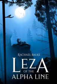 Title: Leza of the Alpha Line, Author: Rachael Balke