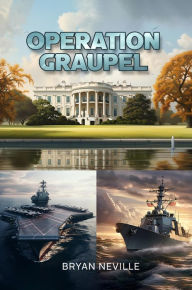 Title: Operation Graupel, Author: Bryan Neville