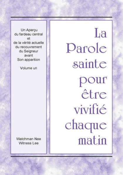 PSVCM - Un Aperçu du fardeau central et de la vérité actuelle du recouvrement du Seigneur avant Son apparition, Vol. 1