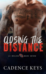 Title: Closing the Distance: An Accidental Pregnancy Sports Romance, Author: Cadence Keys