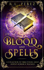 Of Blood and Spells: A Collection of three Young Adult Fantasy Romance Trilogies