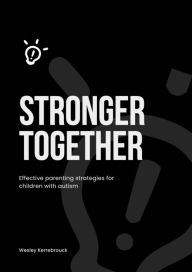 Title: Samen Sterk: Effectieve Opvoedingsstrategieën voor Kinderen met Autisme, Author: Wesley Kerrebrouck