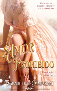 Title: Amor prohibido: trilogía de romance, Author: Emmanuelle De Maupassant