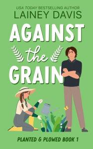 Title: Against the Grain: A Rivals to Lovers Romance, Author: Lainey Davis