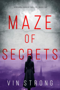 Title: Maze of Secrets (A Brianna Dagger Espionage ThrillerBook 5), Author: Vin Strong