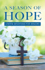 A Season of Hope 2024: Lenten Devotions for Seniors