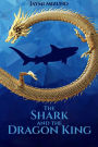 The Shark and the Dragon King
