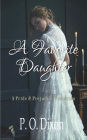 A Favorite Daughter: A Pride and Prejudice Variation