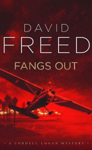 Title: Fangs Out: A Cordell Logan Mystery, Author: David Freed